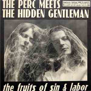 The Perc Meets The Hidden Gentleman - The Fruits Of Sin & Labor album flac