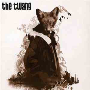 The Twang - Love It When I Feel Like This album flac