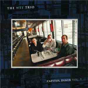The Wee Trio - Capitol Diner Vol. 1 album flac