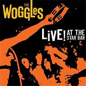 The Woggles - Live! At The Star Bar album flac