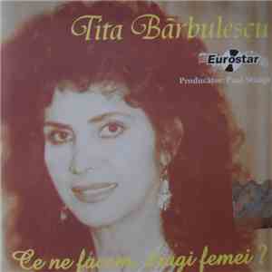 Tita Bărbulescu - Ce Ne Facem, Dragi Femei? album flac