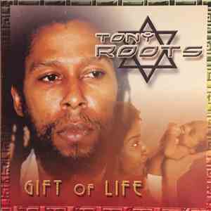Tony Roots - Gift Of Life album flac