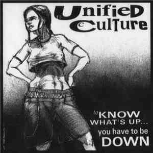 Unified Culture - To Know Whats Up...You Have To Be Down album flac