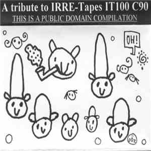 Various - A Tribute To IRRE-Tapes album flac