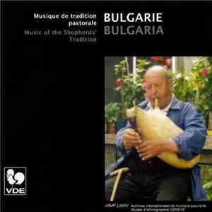 Various - Bulgarie: Musique De Tradition Pastorale = Bulgaria: Music Of The Shepherds' Tradition album flac