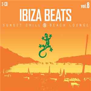 Various - Ibiza Beats - Sunset Chill & Beach Lounge Vol. 8 album flac