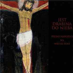 Various - Jest drabina do nieba - pieśni nabożne na Wielki Post album flac