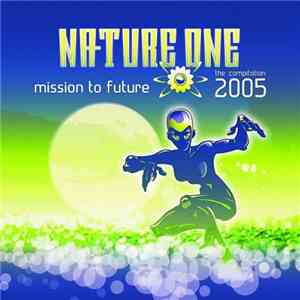 Various - Nature One 2005 - Mission To Future album flac