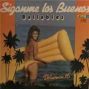 Various - Siganme Los Buenos Bailables Vol. 16 album flac