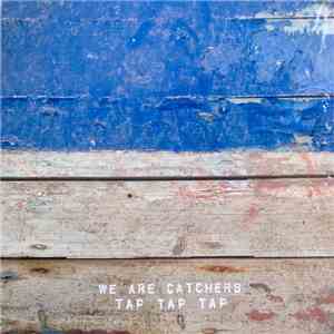 We Are Catchers - Tap Tap Tap album flac