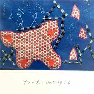 Yuuki - Ihati E.P./2 album flac