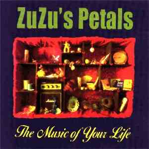 ZuZu's Petals - The Music Of Your Life album flac