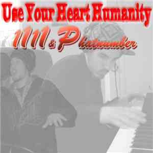 1111 & Phatnumber - Use Your Heart Humanity album flac