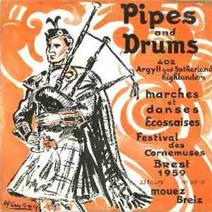 402 Argyll And Sutherland Highlanders - Pipes And Drums - Marches Et Danses Ecossaises Festival Des Cornemuses Brest 1959 album flac
