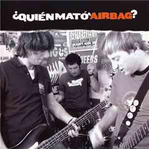Airbag  - ¿Quién Mató A Airbag? album flac