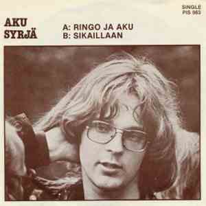 Aku Syrjä - Ringo Ja Aku / Sikaillaan album flac