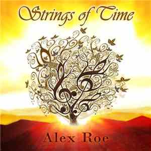 Alex Roe  - Strings Of Time album flac