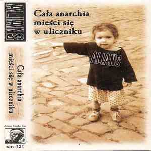Alians - Cała Anarchia Mieści Się W Uliczniku album flac
