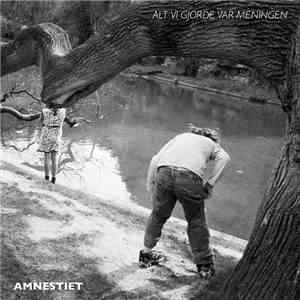 Amnestiet - Alt Vi Gjorde Var Meningen album flac