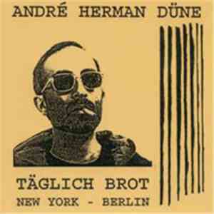 André Herman Düne - Täglich Brot New York - Berlin album flac