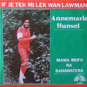 Annemarie Hunsel - If Je Tek Mi Lek Wan Lawman album flac