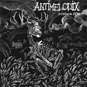 Antimelodix - Hellfuck 2011 album flac