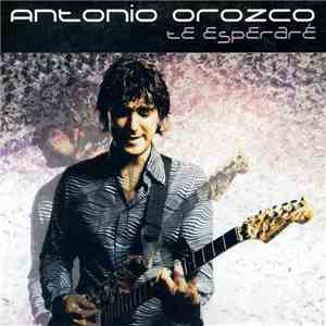 Antonio Orozco - Te Esperaré album flac