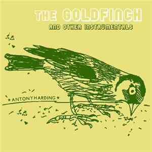 Antony Harding - The Goldfinch and Other Instrumentals album flac