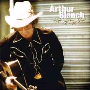 Arthur Blanch - Life's Been Good To Me album flac