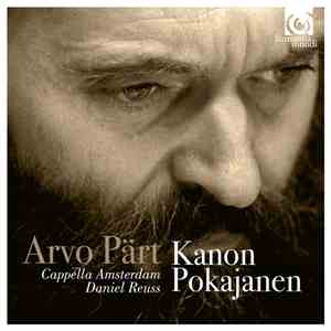 Arvo Pärt / Cappella Amsterdam, Daniel Reuss - Kanon Pokajanen album flac