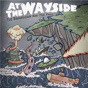 At The Wayside - The Breakdown And The Fall album flac