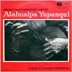 Atahualpa Yupanqui - A Que Le Llaman Distancia album flac