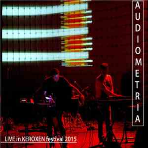 Audiometria - Live In Keroxen Festival 2015 album flac