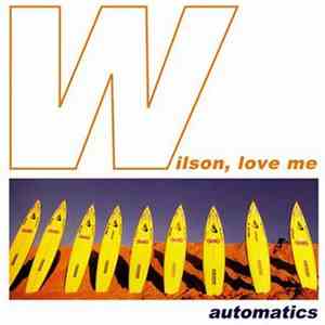 Automatics  - Wilson, Love Me album flac