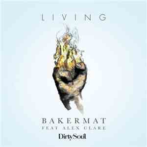Bakermat Feat. Alex Clare - Living album flac