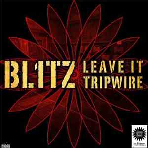 BL1TZ - Leave It / Tripwire album flac