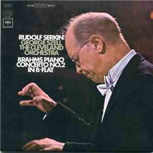 Brahms - Rudolf Serkin, George Szell, The Cleveland Orchestra - Piano Concerto No. 2 In B-Flat album flac
