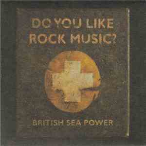 British Sea Power - Do You Like Rock Music? album flac