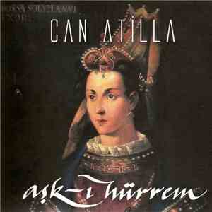 Can Atilla - Aşk-ı Hürrem album flac