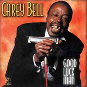 Carey Bell - Good Luck Man album flac