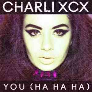 Charli XCX - You (Ha Ha Ha) album flac