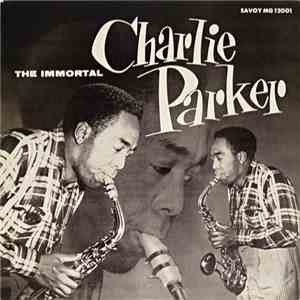 Charlie Parker - The Immortal Charlie Parker album flac