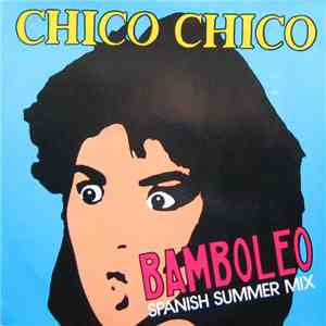 Chico Chico  - Bamboleo album flac