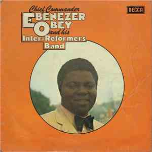 Chief Commander Ebenezer Obey And His Inter-Reformers Band - Chief Commander Ebenezer Obey And His Inter-Reformers Band album flac