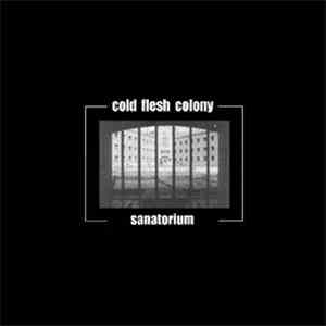 Cold Flesh Colony - Sanatorium album flac