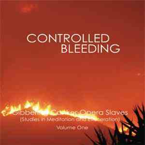 Controlled Bleeding - Gibbering Canker-Opera Slaves (Studies In Meditation And Evisceration) album flac