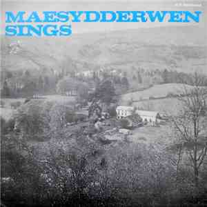 Cor Meibion Gyrlais, Maesydderwen School Choral Society, City Of Swansea Orchestra - Maesydderwen Sings album flac