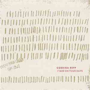 Corrina Repp - I Take On Your Days album flac