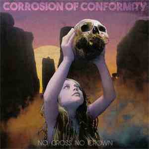 Corrosion Of Conformity - No Cross No Crown album flac