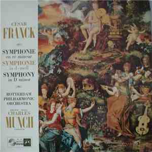 César Franck — Das Philharmonische Orchester, Rotterdam - Charles Münch - Symphonie En Ré Mineur / Symphonie In d-moll / Symphony In D Minor album flac